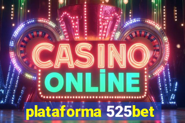 plataforma 525bet